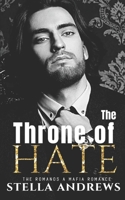 The Throne of Hate: A mafia romance (The Romano's) B08K4K1SW7 Book Cover