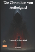 Die Chroniken von Aethelgard: Das Gesichtslose Kind (German Edition) B0G3L5ZT3D Book Cover