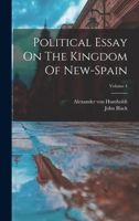 Political Essay On The Kingdom Of New-spain; Volume 4 1018623647 Book Cover