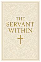 THE SERVANT WITHIN: Timeless Prayers of Scripture to Inspire the Soul B0G1LZMKXX Book Cover