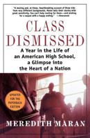 Class Dismissed: A Year In The Life Of An American High School, A Glimpse Into The Heart Of A Nation 0312283091 Book Cover