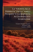 La "giunta Alla Derrata" Degli "amici Pedanti" E La Risposta Ai Giornalisti Fiorentini 102439848X Book Cover