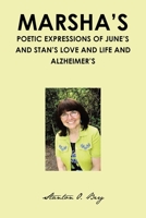 MARSHA'S POETIC EXPRESSIONS of JUNE'S and STAN'S LOVE and LIFE and ALZHEIMER'S 1685266584 Book Cover