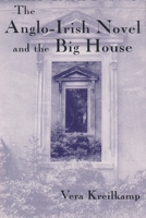 The Anglo-Irish Novel and the Big House (Irish Studies) 0815627521 Book Cover