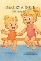 Oakley & Indie The Big Beam B0FNLQHG8T Book Cover