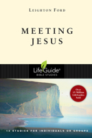 Meeting Jesus: 13 Studies for Individual or Groups (Lifeguide Bible Studies) 083083060X Book Cover