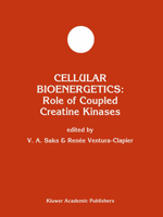 Cellular Bioenergetics: Role of Coupled Creatine Kinases (Developments in Molecular and Cellular Biochemistry) 079232952X Book Cover