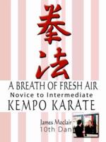 A Breath Of Fresh Air: Kempo Karate Novice to Intermediate 1425930298 Book Cover