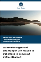 Wahrnehmungen und Erfahrungen von Frauen in Ogbomoso in Bezug auf Unfruchtbarkeit 6209615775 Book Cover