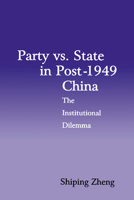Party vs. State in Post-1949 China (Cambridge Modern China Series) 0521588197 Book Cover
