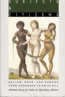 Subjects and Citizens: Nation, Race, and Gender from Oroonoko to Anita Hill 0822315394 Book Cover