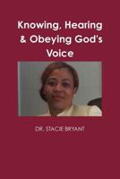 Knowing, Hearing, and Obeying God's Voice 1105047687 Book Cover