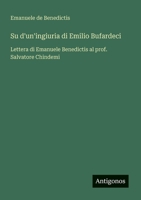Su d'un'ingiuria di Emilio Bufardeci: Lettera di Emanuele Benedictis al prof. Salvatore Chindemi (Italian Edition) 3563210128 Book Cover