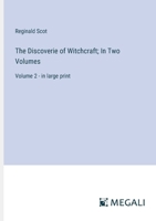 The Discoverie of Witchcraft; In Two Volumes: Volume 2 - in large print 3368374389 Book Cover