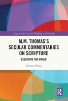 M.M. Thomas's Secular Commentaries on Scripture: Exegeting the World 1041083203 Book Cover
