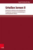 Urteilen Lernen II: Asthetische, Politische Und Eschatologische Perspektiven Moralischer Urteilsbildung Im Interdisziplinaren Diskurs 3847102192 Book Cover