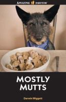 Mostly Mutts (Amazing Photos) 1554396107 Book Cover