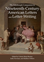 The Edinburgh Companion to Nineteenth-Century American Letters and Letter-Writing 1399508865 Book Cover