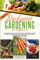 Backyard Gardening For Beginners: The Fastest Tricks to Convert your Small Space Into a Thriving Garden with Tons of Delicious Crops. Start Today to ... Food (The Complete Gardeners Guide) 1801132305 Book Cover