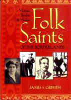 Folk Saints of the Borderlands: Victims, Bandits & Healers 1887896511 Book Cover