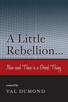 A Little Rebellion? 0988750635 Book Cover