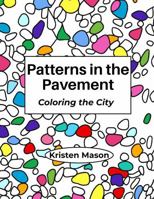 Patterns in the Pavement: Coloring the City 1968987258 Book Cover