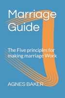Marriage Guide: The Five principles for making marriage Work B0BJ4PTVBL Book Cover