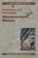 Repairing and Extending Nonstructural Metals (Building Renovation and Restoration Series) 0442206151 Book Cover