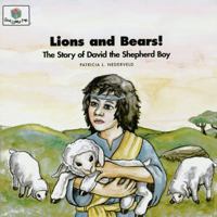 Lions and Bears: The Story of David the Shepherd Boy (Nederveld, Patricia L., God Loves Me, Bk. 18.) 1562122878 Book Cover