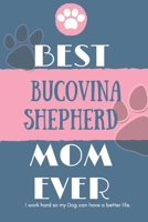 Best  Bucovina Shepherd Dog Mom Ever Notebook  Gift: Lined Notebook  / Journal Gift, 120 Pages, 6x9, Soft Cover, Matte Finish 1678380938 Book Cover