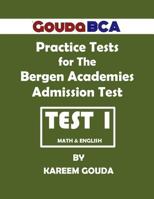Gouda BCA Practice Tests for The Bergen Academies Admission Test: Test 1 154872632X Book Cover