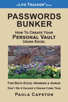 Passwords Bunker: How to Create Your Personal Vault Using Excel 1732814937 Book Cover