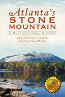 Atlanta's Stone Mountain: A Multicultural History 1596296828 Book Cover