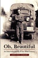 Oh, Beautiful: An American Family in the 20th Century 1451508018 Book Cover