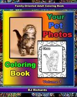 Your Pet Photos Coloring Book: Volume 1 1974027708 Book Cover