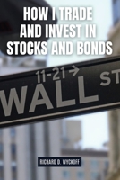 How I Trade and Invest in Stocks and Bonds 1667305549 Book Cover