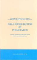 John Duns Scotus-Early Oxford Lecture on Individuation (Latin Text and English Translation with an Introduction and Notes) 1576591913 Book Cover