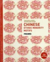 Traditional Chinese Patterns and Colours: Chinese Ethnic Minority Motifs 9812459227 Book Cover
