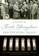 A History of Jewish Youngstown and the Steel Valley 1467118966 Book Cover