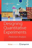 Designing Quantitative Experiments: Prediction Analysis 3642115888 Book Cover