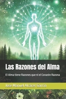 Las Razones del Alma: El Alma tiene Razones que ni el Corazón Razona (Spanish Edition) B0DVZJJJFN Book Cover