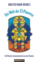 Die Welt der 33 Planeten: Der Weg des Sonnenmenschen ins neue Paradies 3991076187 Book Cover