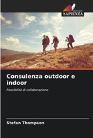 Consulenza outdoor e indoor (Italian Edition) 6208478626 Book Cover