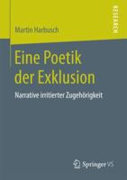 Eine Poetik Der Exklusion: Narrative Irritierter Zugeh�rigkeit 3658214538 Book Cover