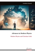 Advances in Modern Physics: Modern Physics and Christian Faith 9999329241 Book Cover