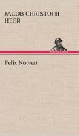 Felix Notvest 1272283356 Book Cover