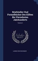 Briefsteller Und Formelb�cher Des Eilften Bis Vierzehnten Jahrhunderts; Volume 2 1340406268 Book Cover
