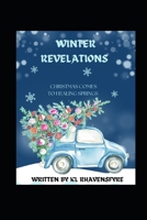 WINTER REVELATIONS: CHRISTMAS COMES TO HEALING SPRINGS (The Healing Springs Collection) B0CQMDSZVR Book Cover