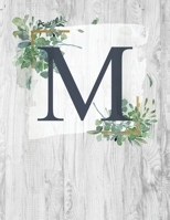 M: Monogram Initial Notebook Letter M | 8.5" x 11" - 100 pages, College Ruled| Rustic, Farmouse, Woodgrain, Floral 1687276625 Book Cover