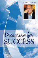 Dreaming for Success 146792315X Book Cover